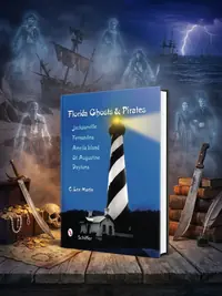 Florida Ghosts and Pirates: Jacksonville, Fernandina, Amelia Island, St. Augustine, Daytona — photo 1