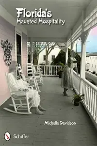 Florida's Haunted Hospitality — photo 2