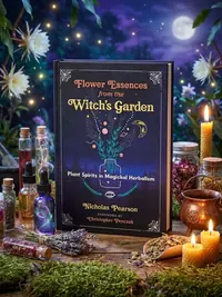 Flower Essences from the Witch's Garden: Plant Spirits in Magickal Herbalism — photo 1