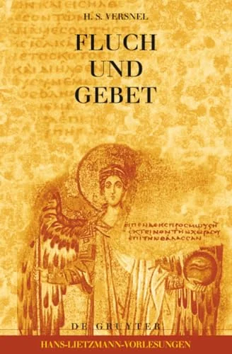 Fluch und Gebet: Magische Manipulation versus religiöses Flehen? - Ingram Academic Versnel, H S