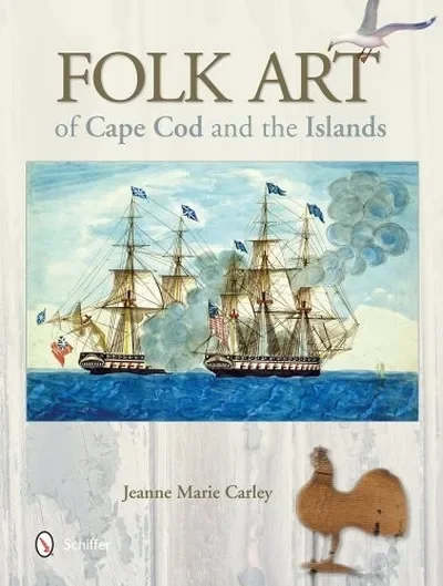 Folk Art of Cape Cod and the Islands — dewey-pub:Schiffer