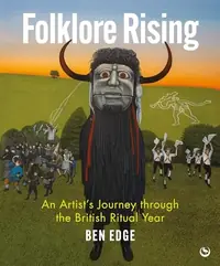 Folklore Rising: An Artist's Journey Through the British Ritual Year — photo 2