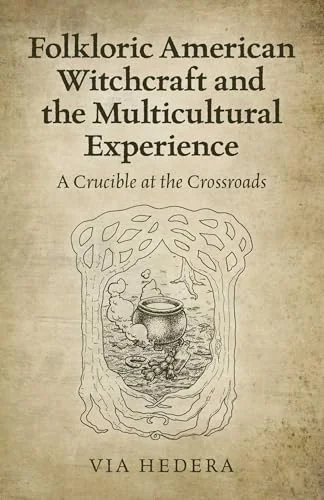 Folkloric American Witchcraft and the Multicultural Experience: A Crucible at the Crossroads — photo 3