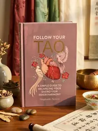 Follow Your Tao: A Simple Guide to Balancing Your Energy for Inner Harmony — photo 1