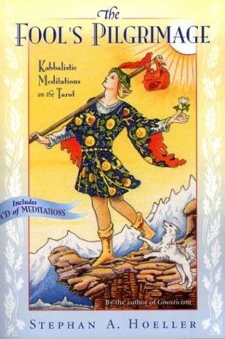 Fool's Pilgrimage: Kabbalistic Meditations on the Tarot [With CD]