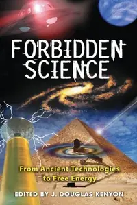 Forbidden Science: From Ancient Technologies to Free Energy — photo 2
