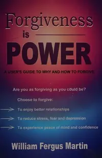 Forgiveness Is Power: A User's Guide to Why and How to Forgive — photo 2