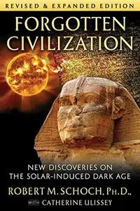 Forgotten Civilization: New Discoveries on the Solar-Induced Dark Age (Edition, Revised and Expanded) — photo 2