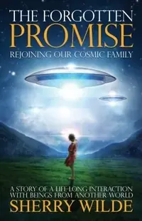 Forgotten Promise: Rejoining Our Cosmic Family — photo 2