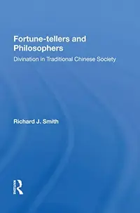 Fortune-Tellers and Philosophers: Divination in Traditional Chinese Society — photo 2