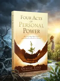 Four Acts of Personal Power: How to Heal Your Past and Create a Positive Future — photo 1