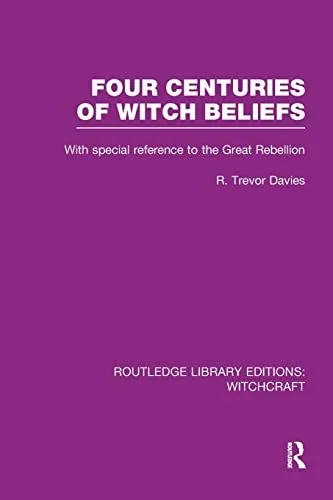 Four Centuries of Witch Beliefs (Rle Witchcraft) Davies, R