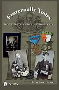 Fraternally Yours: Identify Fraternal Groups and Their Emblems — photo 2
