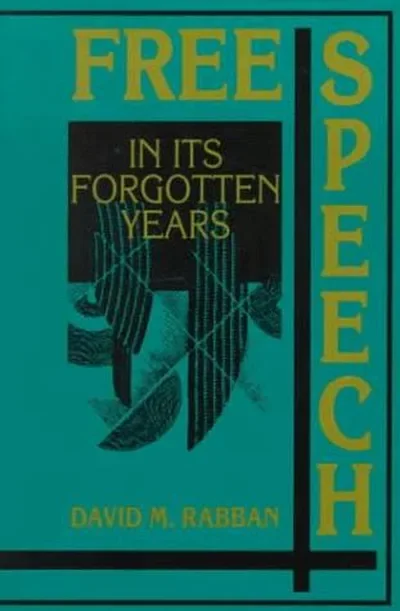 Free Speech in Its Forgotten Years, 1870 1920 (Revised) Rabban, David M — dewey-134