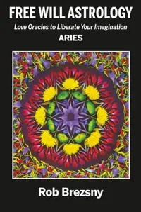 Free Will Astrology: Aries, Love Oracles to Liberate Your Imagination — photo 2
