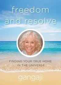 Freedom and Resolve: Finding Your True Home in the Universe — photo 2