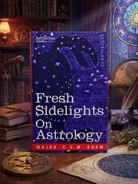 Fresh Sidelights on Astrology: An Elementary Treatise on Occultism — photo 1