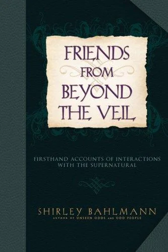 Friends from Beyond the Veil