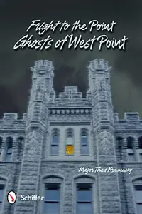 Fright to the Point: Ghosts of West Point: Ghosts of West Point — photo 2