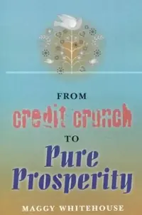 From Credit Crunch to Pure Prosperity — photo 2