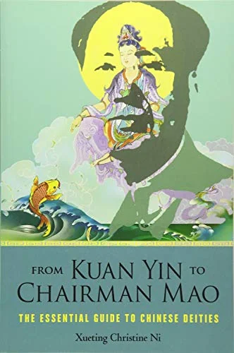 From Kuan Yin to Chairman Mao: The Essential Guide to Chinese Deities — photo 3