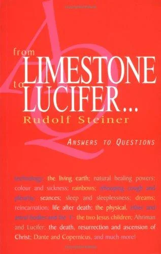 From Limestone to Lucifer . . .: Answers to Questions (Cw 349) Steiner, Rudolf