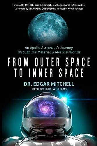 From Outer Space to Inner Space: An Apollo Astronaut's Journey Through the Material and Mystical Worlds — photo 3