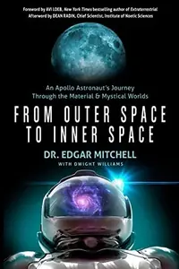 From Outer Space to Inner Space: An Apollo Astronaut's Journey Through the Material and Mystical Worlds — photo 2
