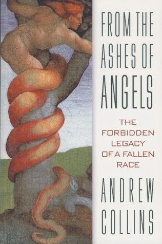 From the Ashes of Angels: The Forbidden Legacy of a Fallen Race (Original)