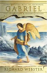 Gabriel: Communicating with the Archangel for Inspiration & Reconciliation Webster, Richard — photo 2