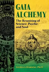 Gaia Alchemy: The Reuniting of Science, Psyche, and Soul — photo 2