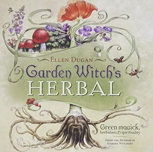 Garden Witch's Herbal: Green Magick, Herbalism & Spirituality Dugan, Ellen