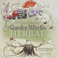 Garden Witch's Herbal: Green Magick, Herbalism & Spirituality Dugan, Ellen — photo 2