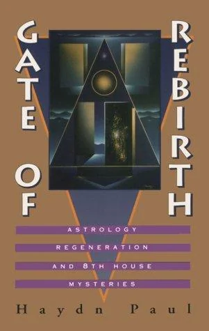 Gate of Rebirth: Astrology Regeneration and 8th House Mysteries