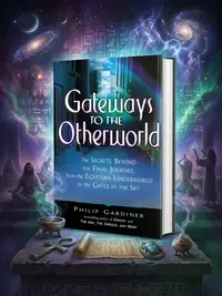 Gateways to the Otherworld: The Secrets Beyond the Final Journey, from the Egyptian Underworld to the Gates in the Sky — photo 1