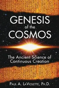 Genesis of the Cosmos: The Ancient Science of Continuous Creation (Edition, New of Beyond the Big Bang: Ancient Myth and the Science of Continuous Cre — photo 2