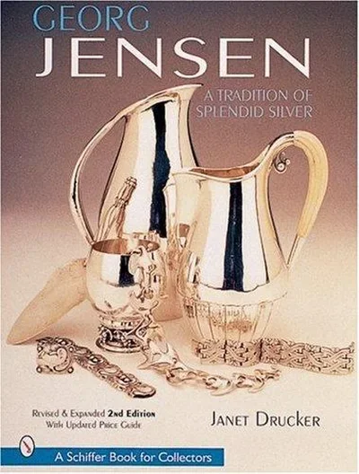 Georg Jensen: A Tradition of Splendid Silver (Revised & Expanded 2nd) Drucker, Janet — dewey-pub:Schiffer