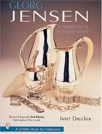 Georg Jensen: A Tradition of Splendid Silver (Revised & Expanded 2nd) Drucker, Janet — photo 2
