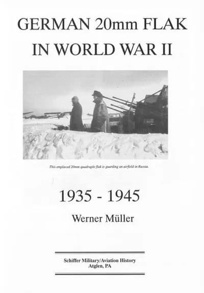 German 20mm Flak in World War II (Revised) Müller, Werner — dewey-pub:Schiffer