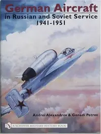 German Aircraft in Russian and Soviet Service 1914-1951: Vol 2: 1941-1951 Alexandrov, Andrei — photo 2