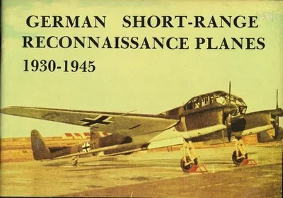 German Short Range Reconnaissance Planes 1930-1945 — dewey-pub:Schiffer