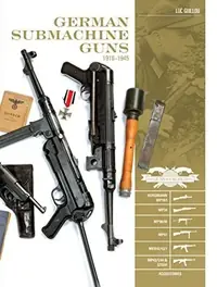 German Submachine Guns, 1918-1945: Bergmann Mp18/I - Mp34/38/40/41 - Mkb42/43/1 - Mp43/1 - Mp44 - Stg44 - Accessories Guillou, Luc — photo 2