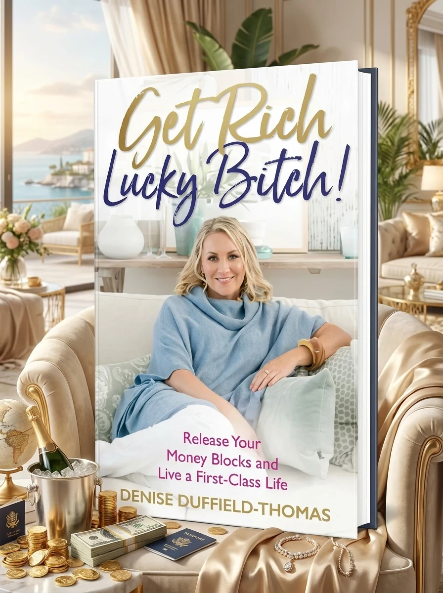 Get Rich, Lucky Bitch!: Release Your Money Blocks and Live a First-Class Life