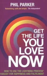 Get the Life You Love, Now — photo 2