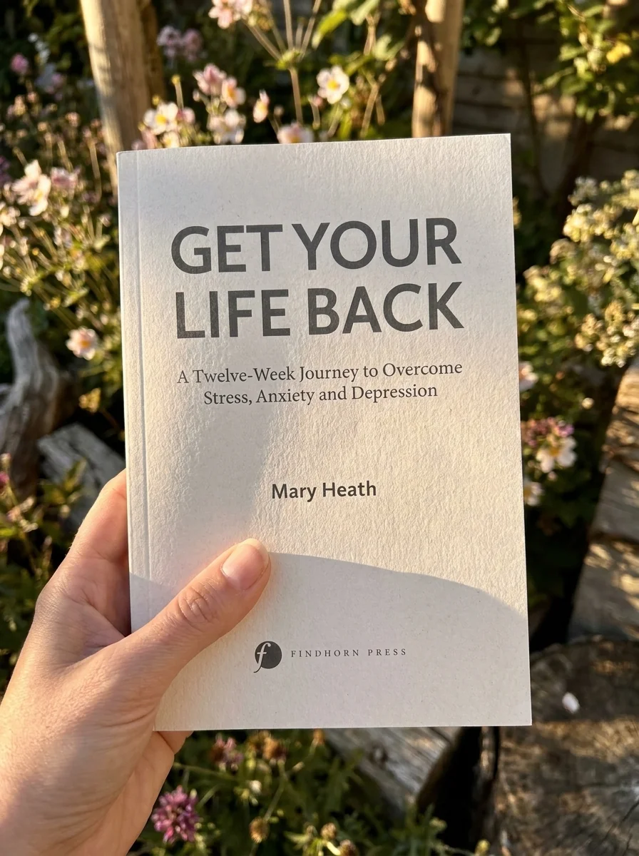Get Your Life Back: A Twelve-Week Journey to Overcome Stress, Anxiety and Depression — photo 2