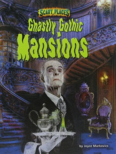 Ghastly Gothic Mansions Markovics, Joyce