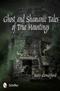 Ghost and Shamanic Tales of True Hauntings — photo 2