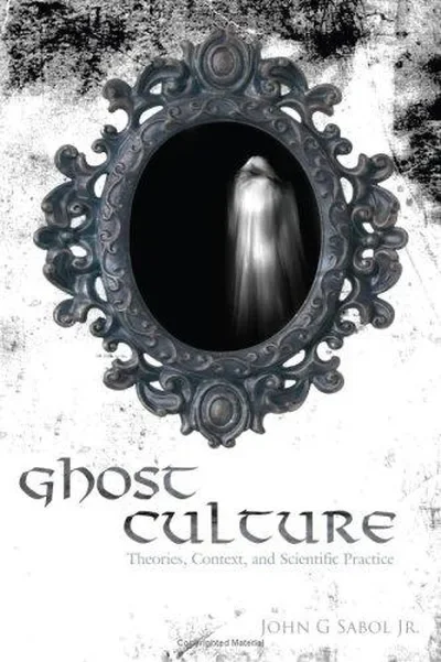 Ghost Culture: Theories, Context, and Scientific Practice — dewey-133