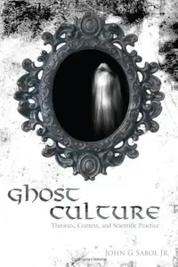 Ghost Culture: Theories, Context, and Scientific Practice — photo 2