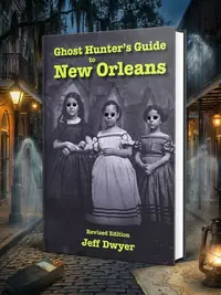 Ghost Hunter's Guide to New Orleans: Revised Edition (Revised) Dwyer, Jeff — photo 1